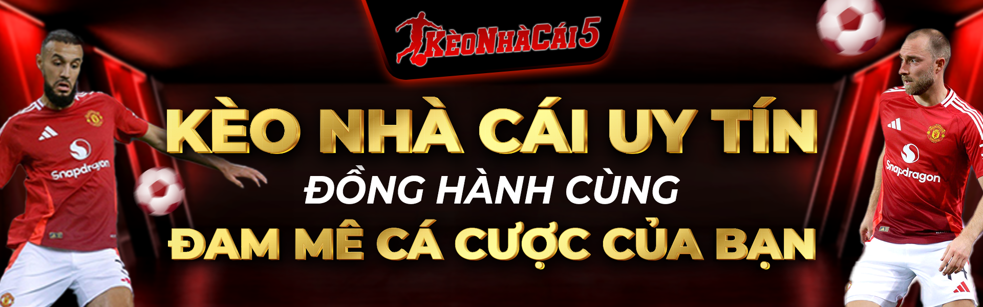 Kèo nhà cái uy tín đồng hành cùng đam mê cá cược